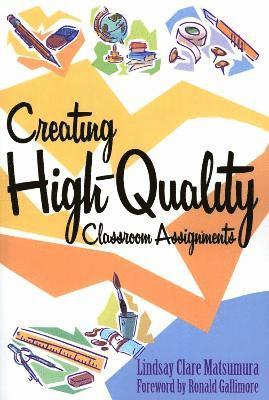 Creating High-Quality Classroom Assignments 1