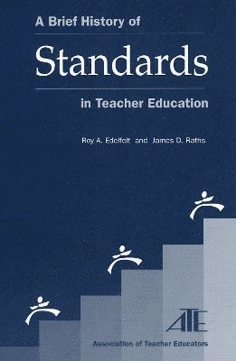 Roy A. Edelfelt, James Raths - Brief History of Standards in Teacher Education, Häftad