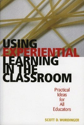 Using Experiential Learning in the Classroom 1