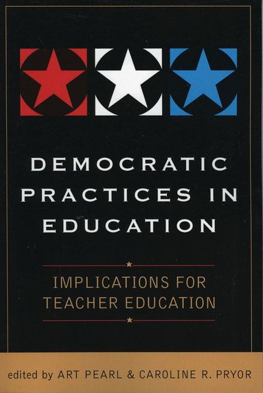 Art Pearl, Caroline R. Pryor - Democratic Practices in Education, Häftad
