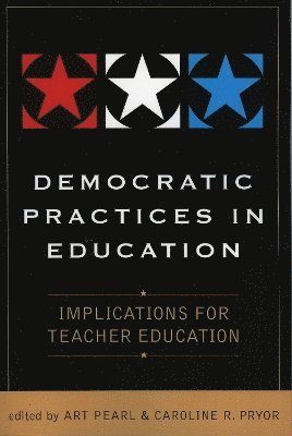Art Pearl, Caroline R. Pryor - Democratic Practices in Education, Häftad