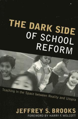 Jeffrey S. Brooks, Dr. Jeffrey S. Brooks - Dark Side of School Reform, Häftad