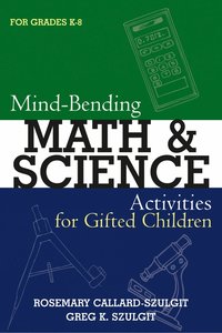 bokomslag Mind-Bending Math and Science Activities for Gifted Students (For Grades K-12)