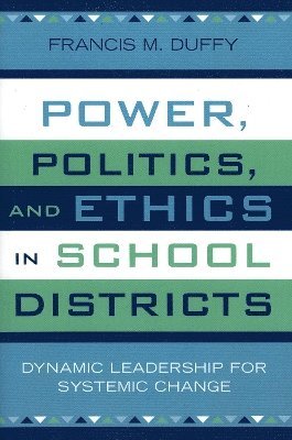 Power, Politics, and Ethics in School Districts 1