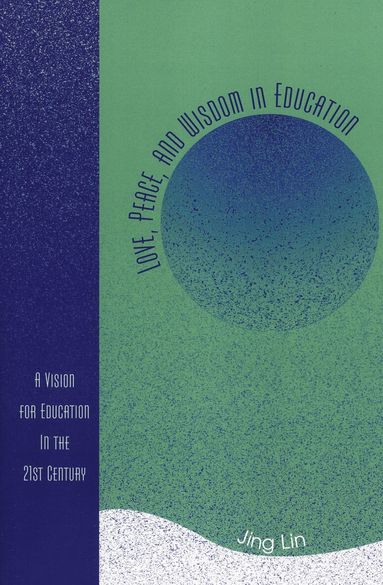 Jing Lin - Love, Peace, and Wisdom in Education, Häftad