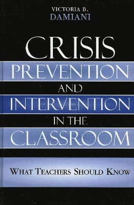 Crisis Prevention and Intervention in the Classroom 1