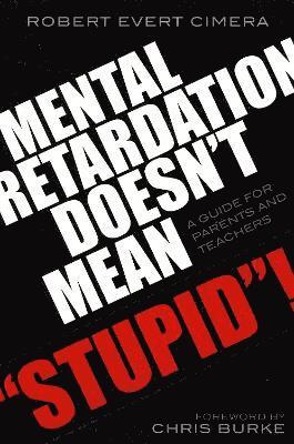 Mental Retardation Doesn't Mean 'Stupid'!