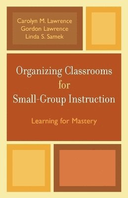 Organizing Classrooms for Small-Group Instruction 1