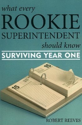 What Every Rookie Superintendent Should Know 1