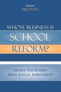 bokomslag Whose Business is School Reform?