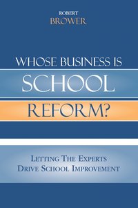 bokomslag Whose Business is School Reform?