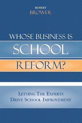 Whose Business is School Reform? 1