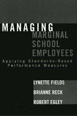 Lynette Fields, Brianne Reck, Robert Egley - Managing Marginal School Employees, Häftad