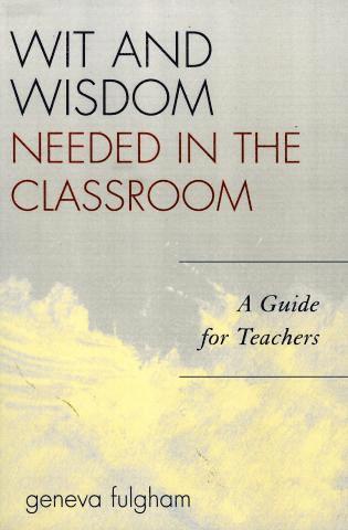 bokomslag Wit and Wisdom Needed in the Classroom