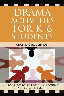 Milton E. Polsky, Dorothy Napp Schindel, Carmine Tabone, Dorothy Napp Schindel - Drama Activities for K-6 Students, Häftad