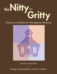 bokomslag The Nitty-Gritty Classroom and Behavior Management Resource