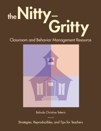 bokomslag Nitty-Gritty Classroom and Behavior Management Resource