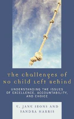 Jane E. Irons, Sandra Harris - Challenges of No Child Left Behind, Inbunden