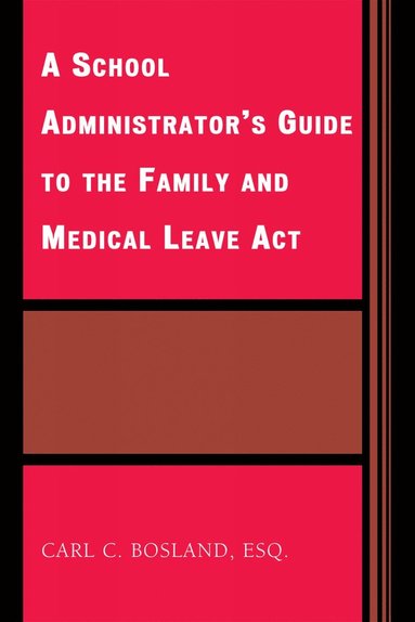 bokomslag School Administrator's Guide to the Family and Medical Leave Act