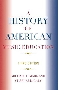 bokomslag A History of American Music Education