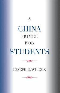 bokomslag A China Primer for Students