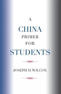 bokomslag A China Primer for Students
