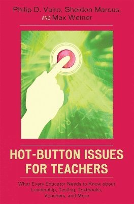 Philip D. Vairo, Sheldon Marcus, Max Weiner - Hot-Button Issues for Teachers, Häftad