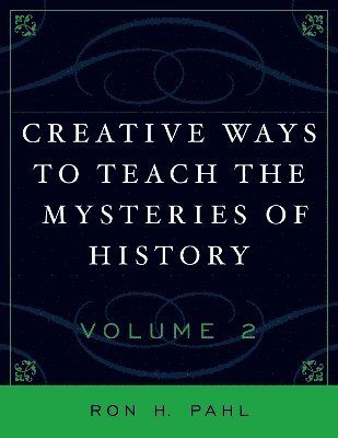 Creative Ways to Teach the Mysteries of History 1