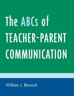 The ABCs of Teacher-Parent Communication 1