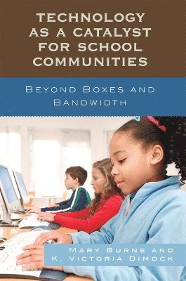 Technology as a Catalyst for School Communities 1