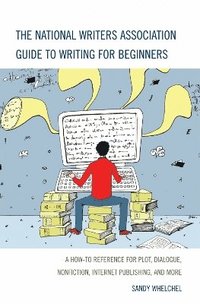 bokomslag The National Writers Association Guide to Writing for Beginners