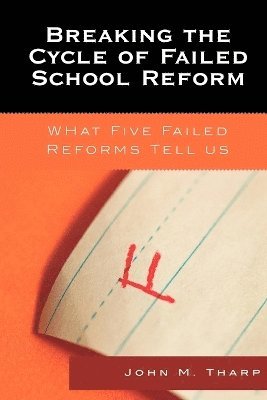 Breaking the Cycle of Failed School Reform 1