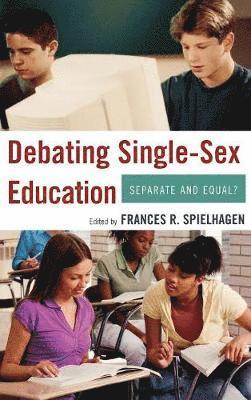 Frances R. Spielhagen - Debating Single-Sex Education, Inbunden
