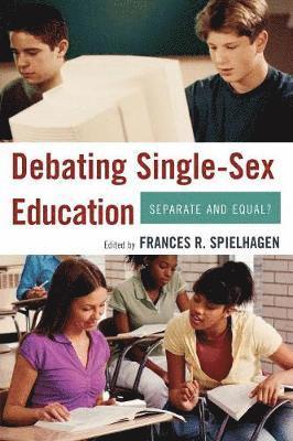 Frances R. Spielhagen - Debating Single-Sex Education, Häftad
