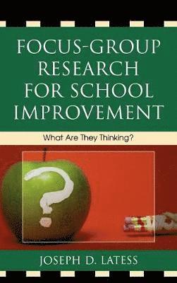 Focus-Group Research for School Improvement 1