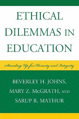 Beverley H. Johns, Mary Z. McGrath, Sarup R. Mathur, Mary Z. Mcgrath - Ethical Dilemmas in Education, Inbunden