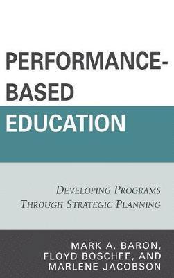 Mark A. Baron, Floyd Boschee, Marlene Jacobson - Performance-Based Education, Inbunden