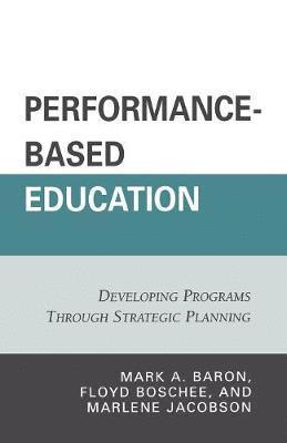Mark A. Baron, Floyd Boschee, Marlene Jacobson - Performance-Based Education, Häftad