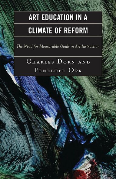 Charles Dorn, Penelope Orr - Art Education in a Climate of Reform, Häftad