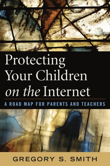 bokomslag Protecting Your Children on the Internet