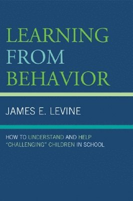 James E. Levine - Learning From Behavior, Häftad