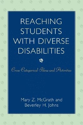Mary Z. McGrath, Beverley H. Johns, Mary Z. Mcgrath - Reaching Students with Diverse Disabilities, Inbunden