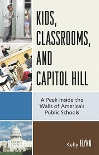 bokomslag Kids, Classrooms, and Capitol Hill