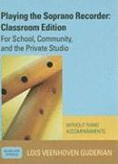 bokomslag Playing the Soprano Recorder: For School, Community, and the Private Studio (Without Piano Accompaniments)