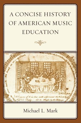 Michael Mark - Concise History of American Music Education, Häftad