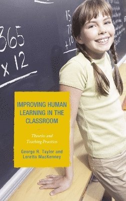 Improving Human Learning in the Classroom 1