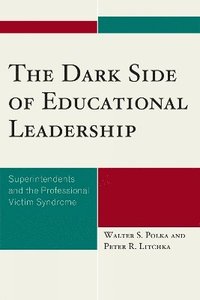 bokomslag The Dark Side of Educational Leadership