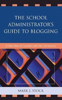 bokomslag The School Administrator's Guide to Blogging