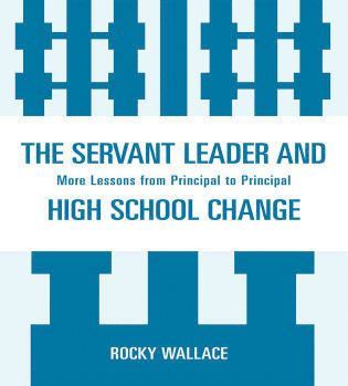 Rocky Wallace - Servant Leader and High School Change, Häftad