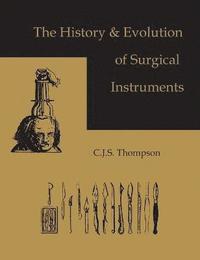 bokomslag The History and Evolution of Surgical Instruments